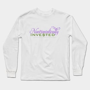 Narcissistically Invested - darker text Long Sleeve T-Shirt